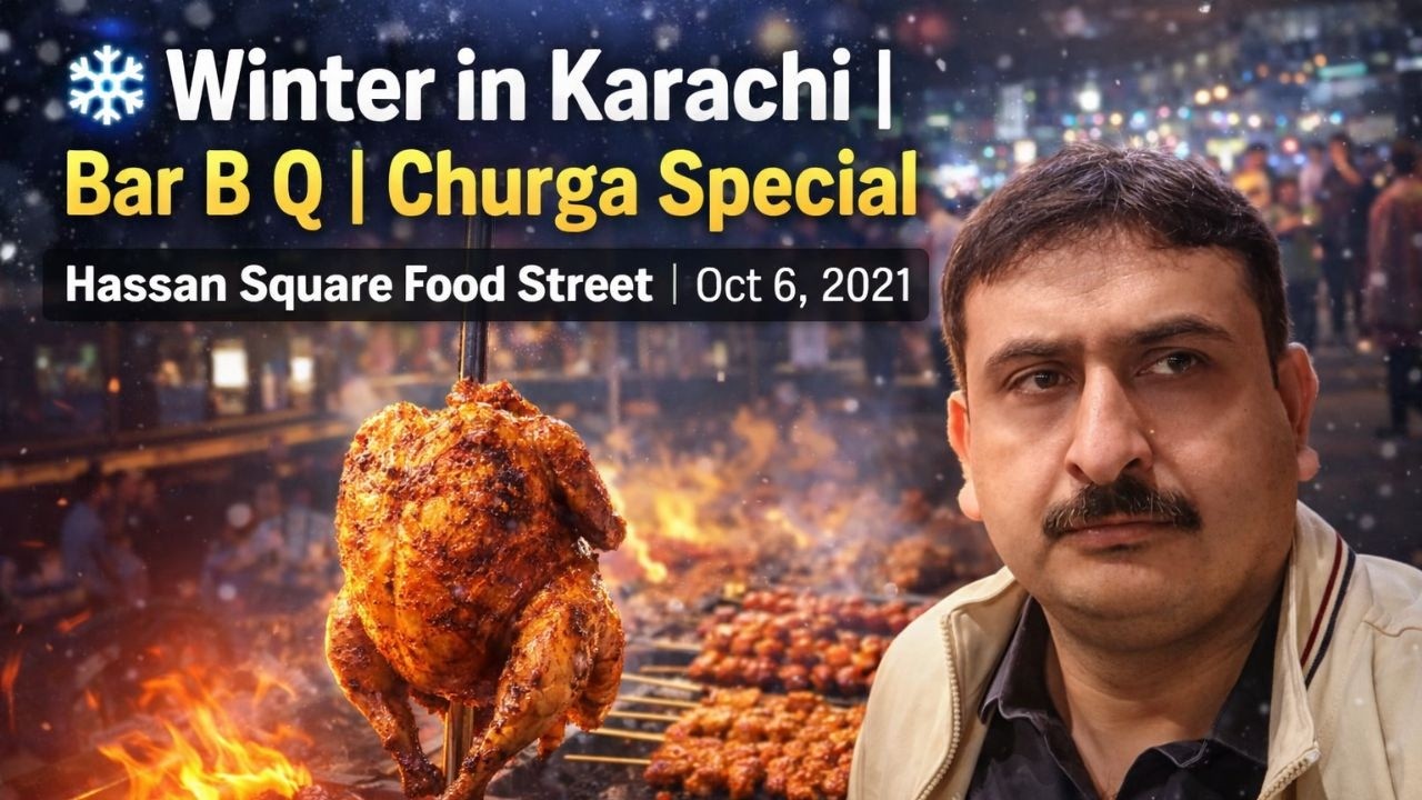 Winter in Karachi | BAr Bi Q | Churga special at Hassan Square food street Oct 6, 2021