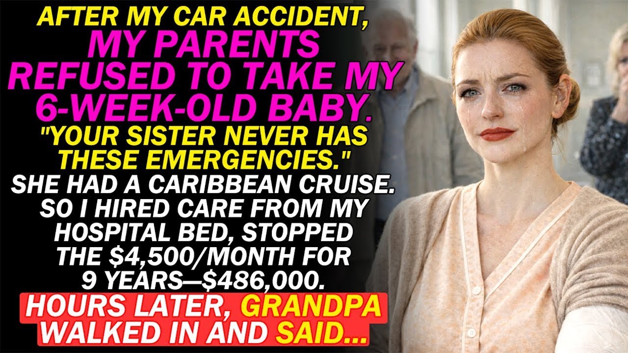 My Parents Refused My Newborn During My Car Accident—What Grandpa Told Them Changed Everything