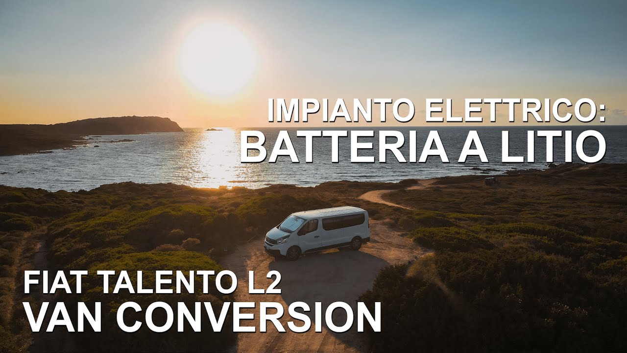 Scegliere il tipo di BATTERIA DEI SERVIZI per la camperizzazione | Fiat TALENTO VAN CONVERSION