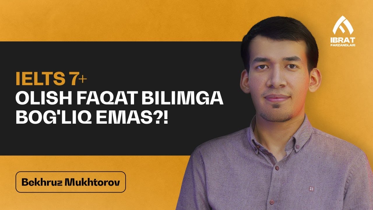 Bekhruz Mukhtorov - yoshlikdagi orzulari, ingliz tiliga kirib kelish tarixi va maqsadlari