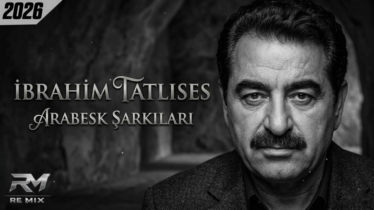 İbrahim Tatlıses - En Güzel Arabesk Şarkıları (Remix 2026)