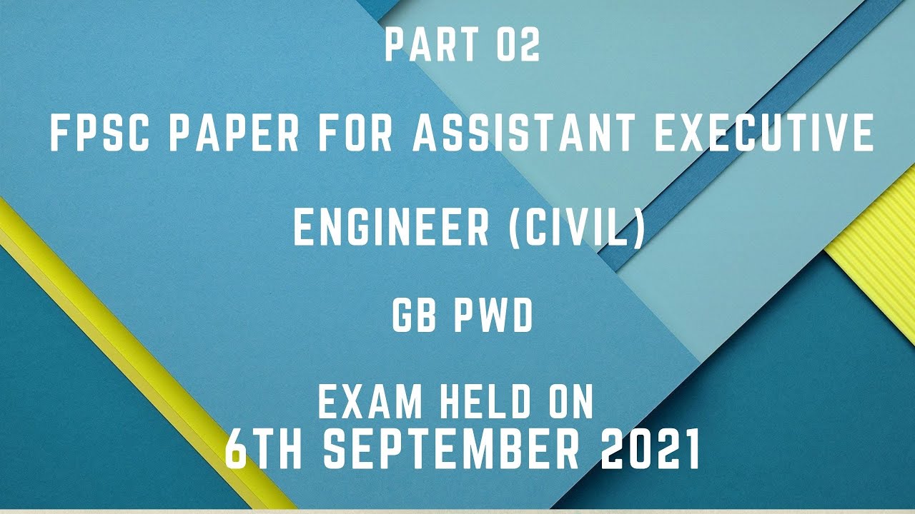PART 02 - Assistant Exective Engineer (Civil) - BPS-17 - FPSC Exam held on 6th September 2021 - PWD