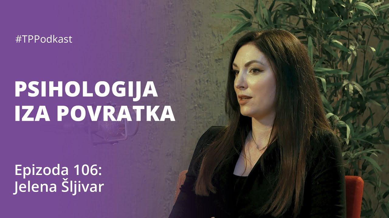 Psihologija iza povratka: Jelena Šljivar | Tačka povratka, ep. 106