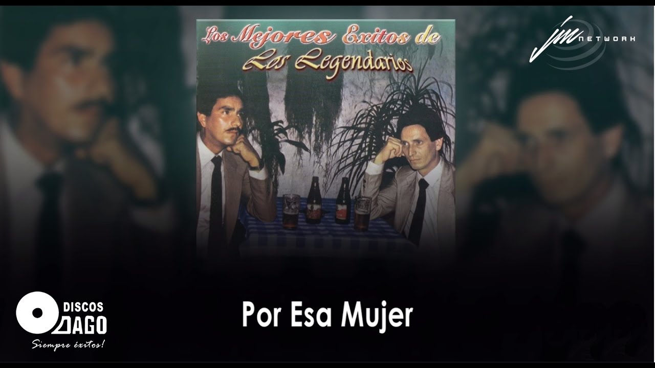 Los Legendarios - Por Esa Mujer [Audio Oficial]