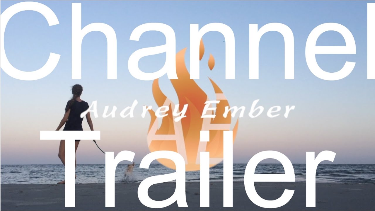 Channel Trailer II Audrey Ember