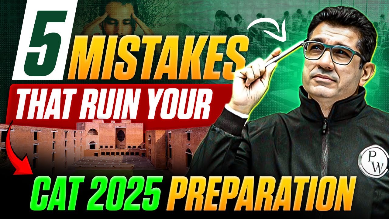 5 mistakes that will ruin your CAT 2025 Preparation