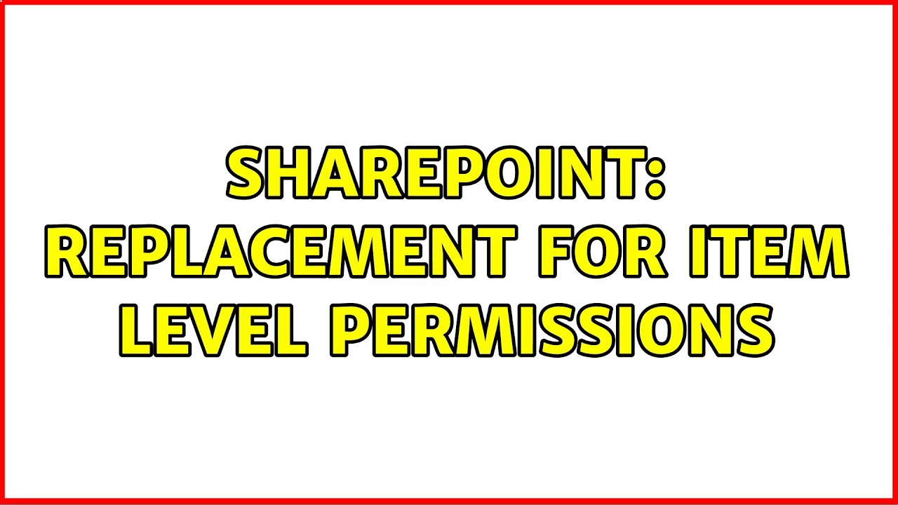 Sharepoint: Replacement for Item Level Permissions (2 Solutions!!)