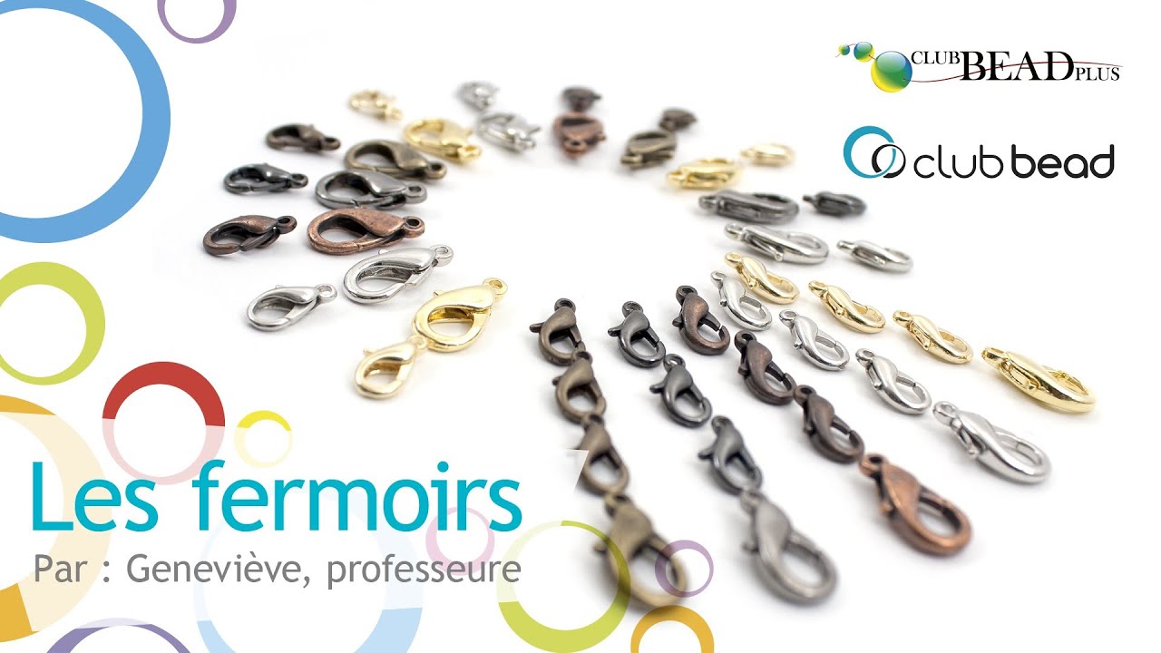 LES FERMOIRS : accessoires pour la fabrication de bijoux