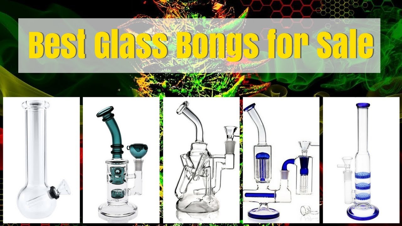 Best Glass Bongs for Sale