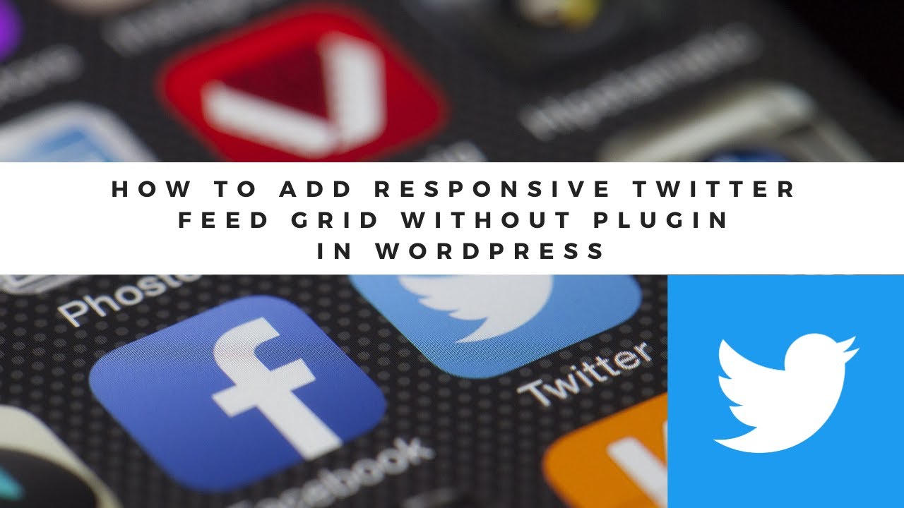 How to add Responsive twitter feed grid without plugin in WordPress | Publish Twitter Feed