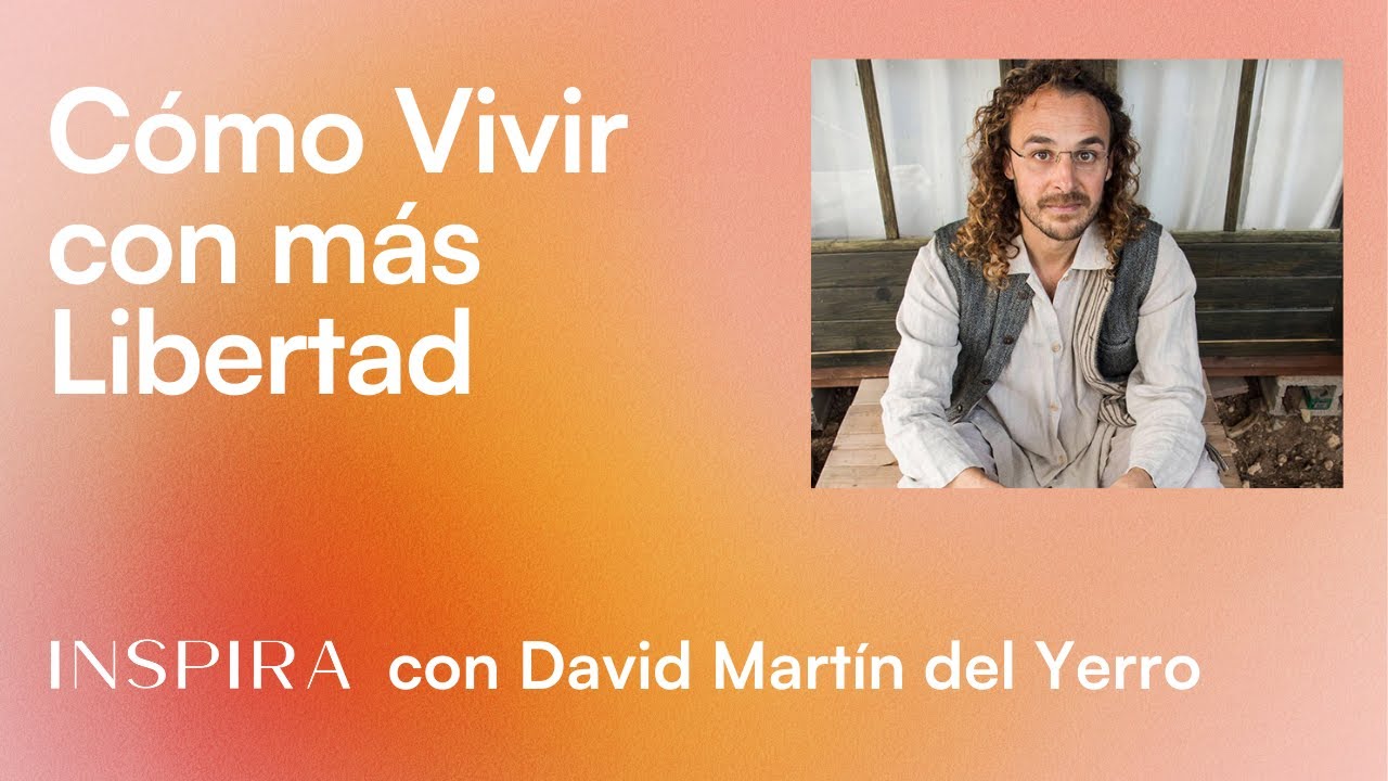 Cómo Vivir con más Libertad con David Martín