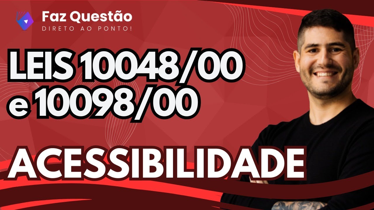 AULA COMPLETA - ACESSIBILIDADE (Lei 10048/00 e Lei 10098/00)