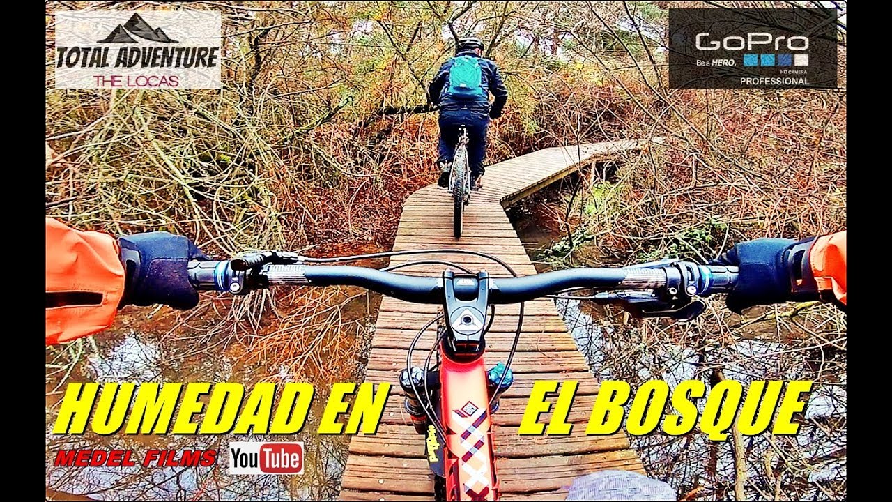 Mountain #Biking | HUMEDAD en el BOSQUE*
