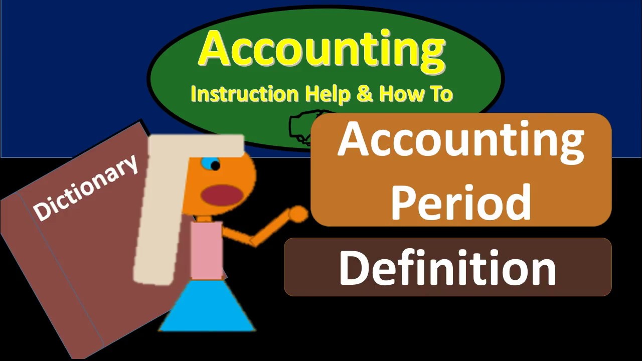 Accounting Period Definition &ndash; What is Accounting Period
