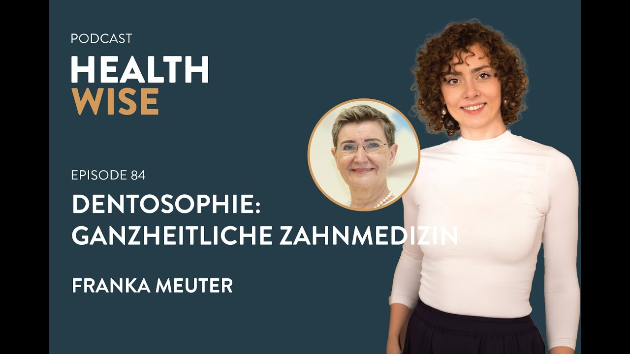 #084 Dentosophie: Ganzheitliche Zahnmedizin. Mit Franka Meuter und Elisabeth Seidel