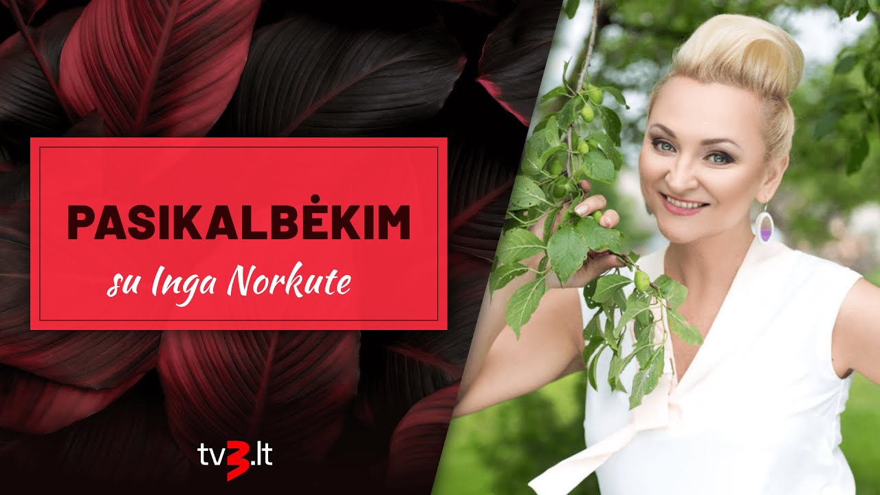 PASIKALBĖKIM su Inga Norkute