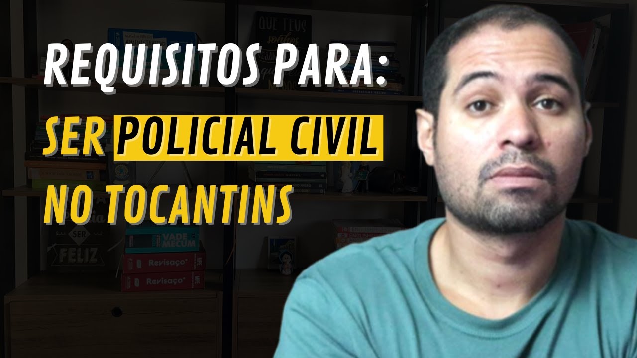 CONCURSO PCTO: Requisitos para ser POLICIA CIVIL NO TOCANTINS