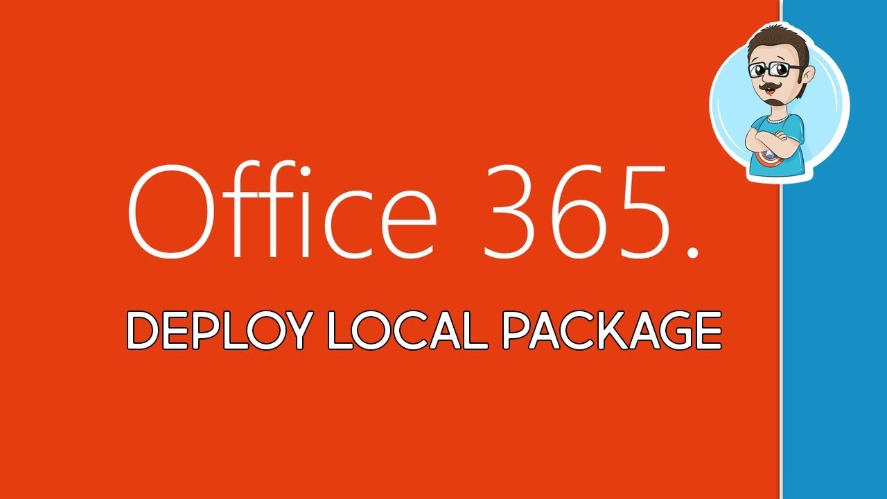 Microsoft | Deploy Office 365 Locally!