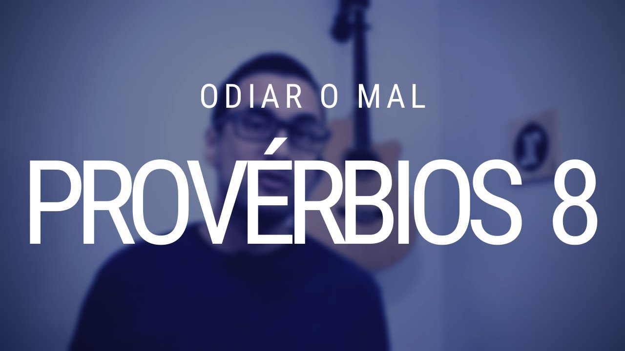 Estudo de Provérbios 8 - Fazer o bem