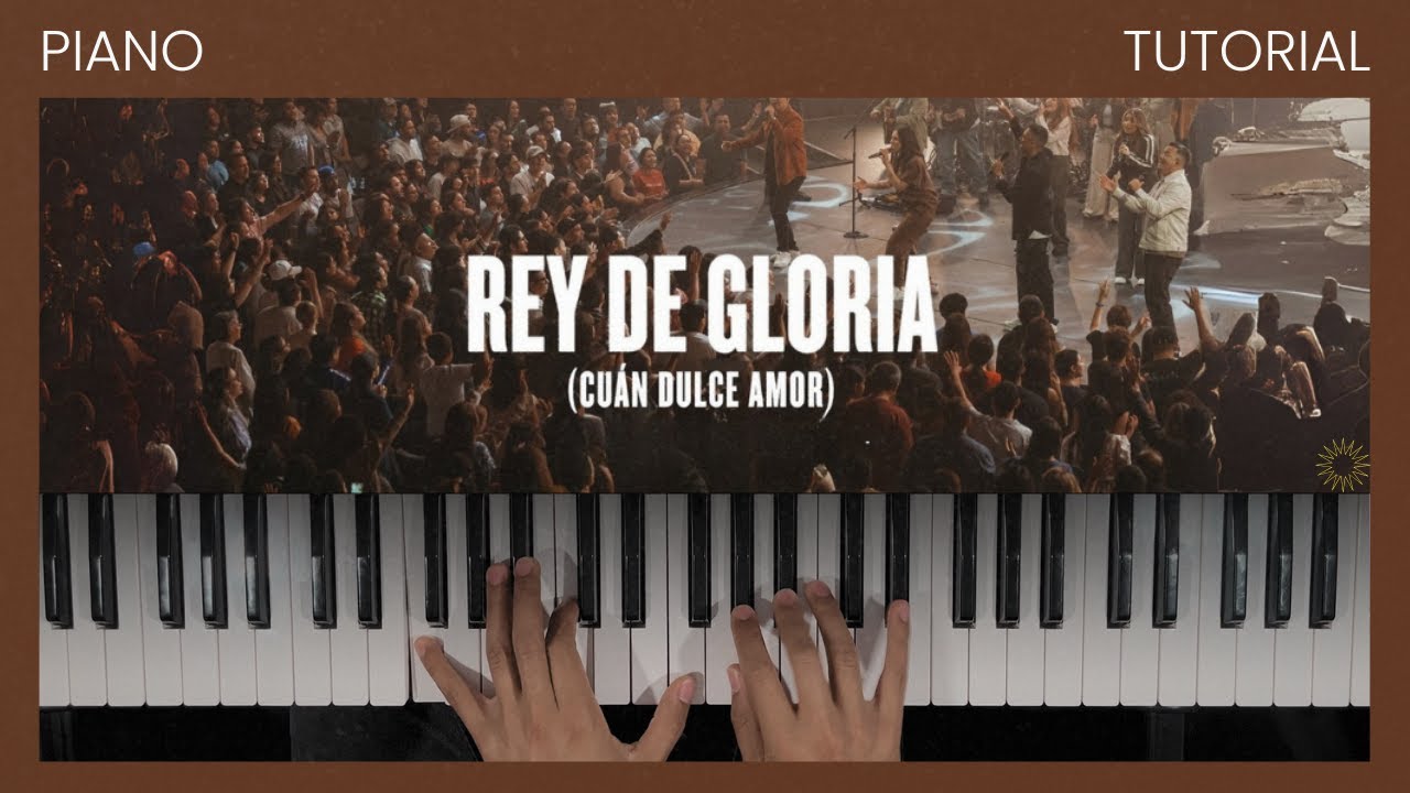 Rey De Gloria (Cuán Dulce Amor) | Piano Tutorial | Gateway Worship Español ft. Becky Collazos