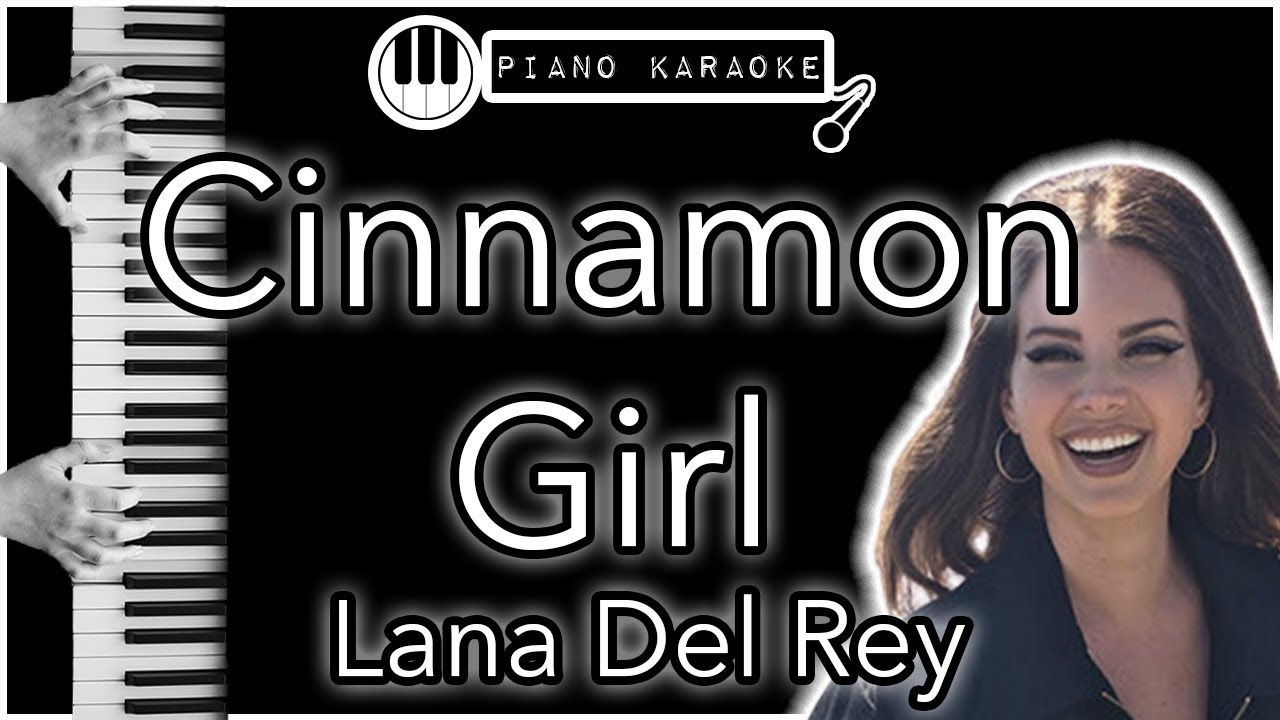 Cinnamon Girl - Lana Del Rey - Piano Karaoke Instrumental