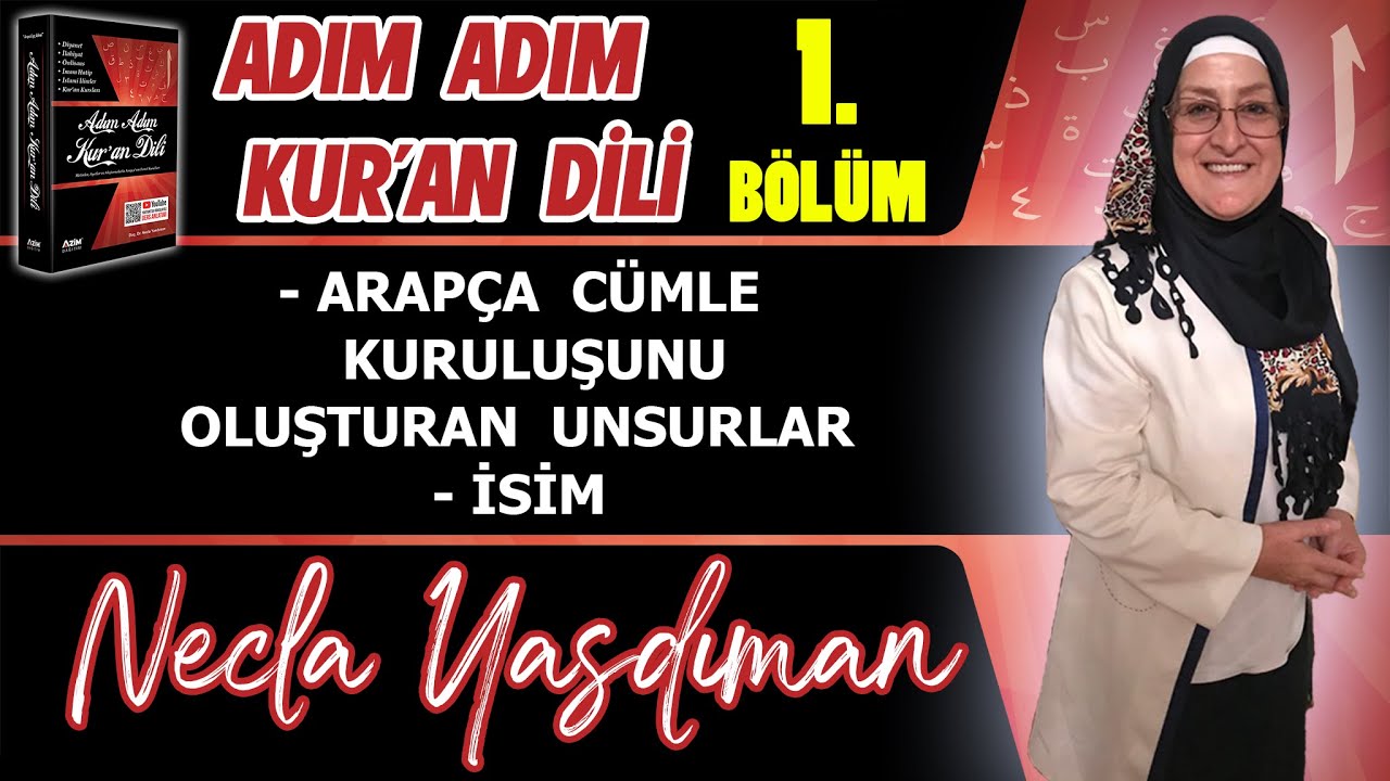 Adım Adım Kur'an Dili Kitabından 1.BÖLÜM (Sayfa 7-12 Arası) Necla Yasdıman ile Arapça Dersleri