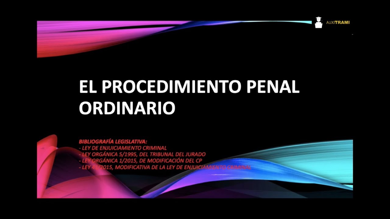 35) EL PROCEDIMIENTO PENAL ORDINARIO - OPOSICIONES ADMINISTRACIÓN DE JUSTICIA
