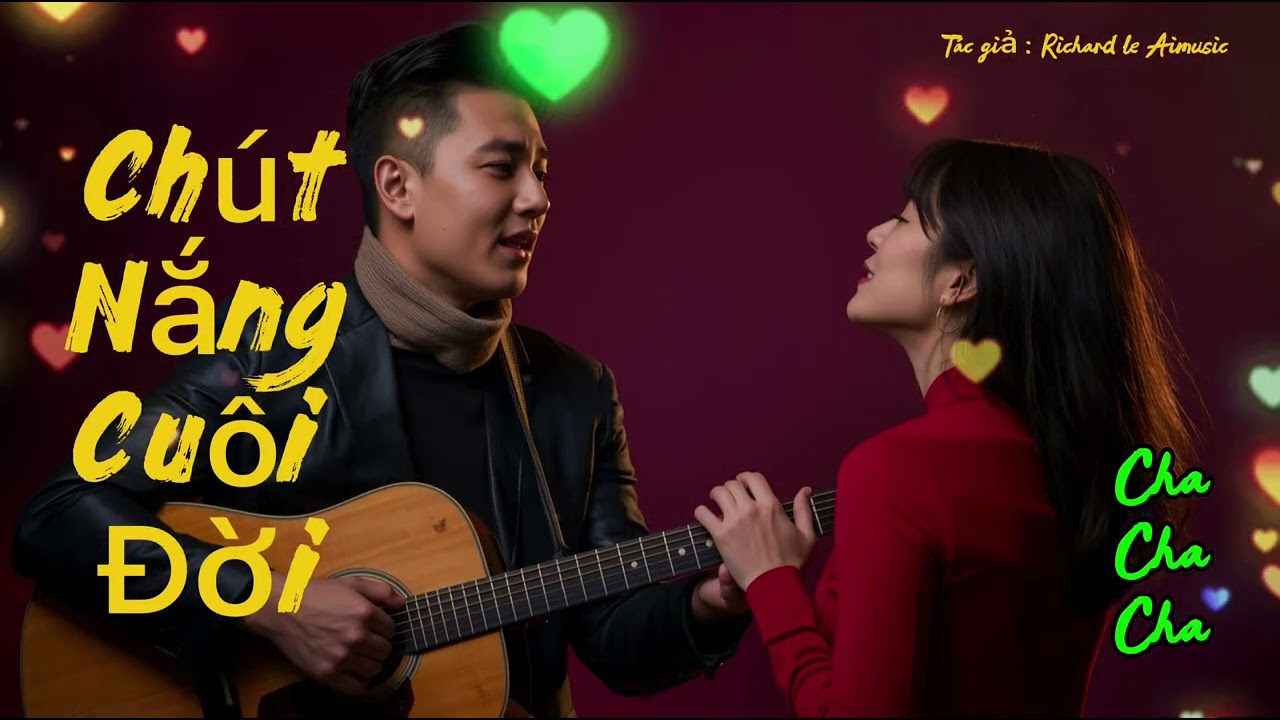 CHÚT NẮNG CUỐI ĐỜI - Tình khúc cha cha cha - vui tươi - lãng mạn - by Richard le Aimusic 