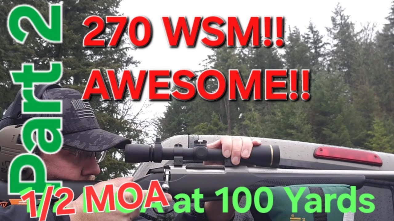 Part II: 270 WSM Tikka T3x Lite Stainless with Upgrades - 1/2 MOA Groups at 100 Yards??