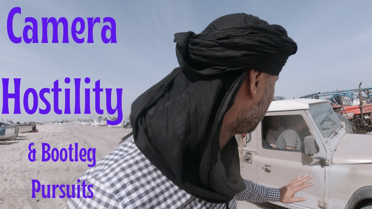Dakhla Unveiled: Camera Hostility & Bootleg Pursuits