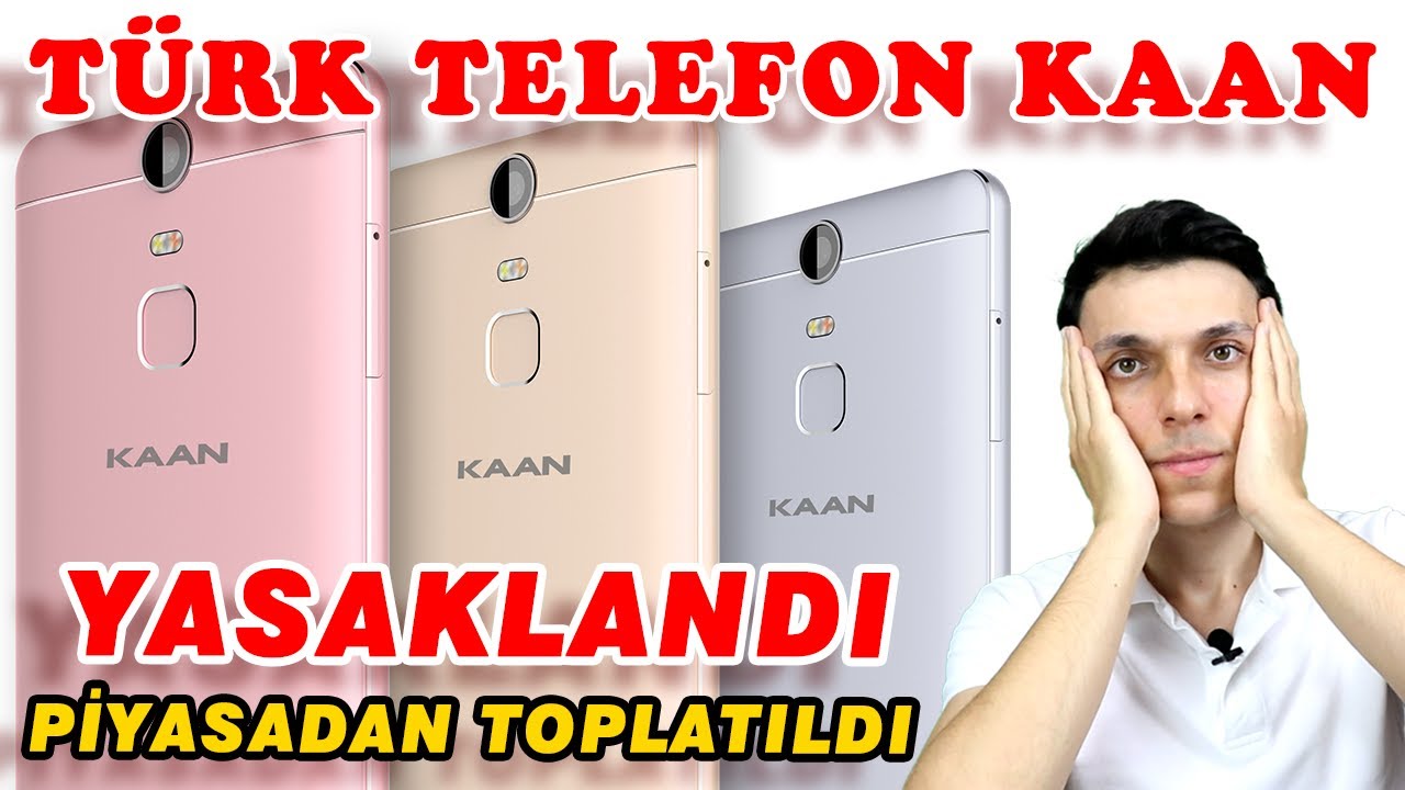 YASAKLANAN TÜRK AKILLI TELEFON KAAN'IN HİKAYESİ