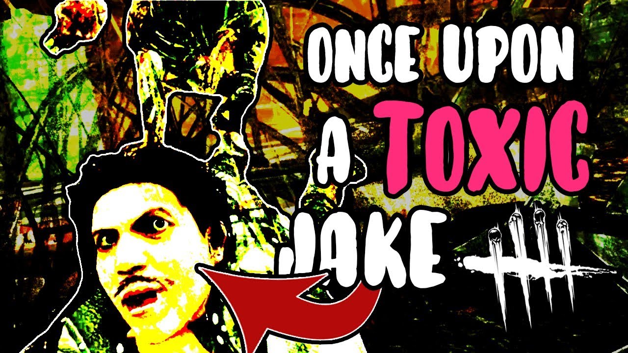 Once Upon A Toxic Jake - Dead by Daylight