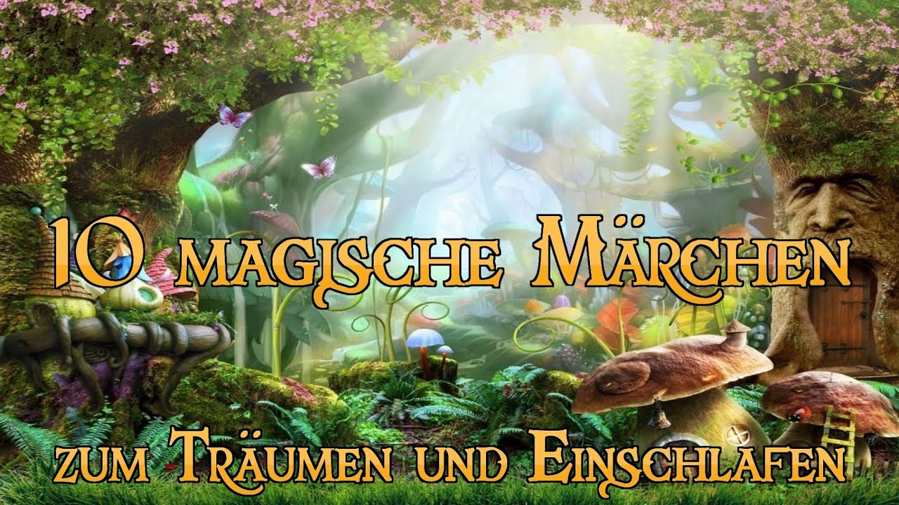 10 magische Märchen zum Träumen und Einschlafen 🧙‍♂️📖🧚‍♀️  (Hörbuch)
