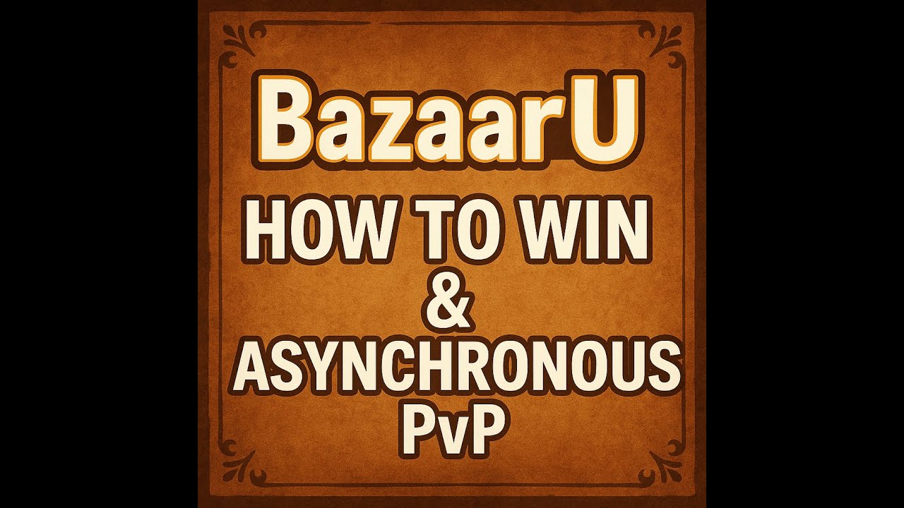 BazaarU | How to Win & Asynchronous PVP