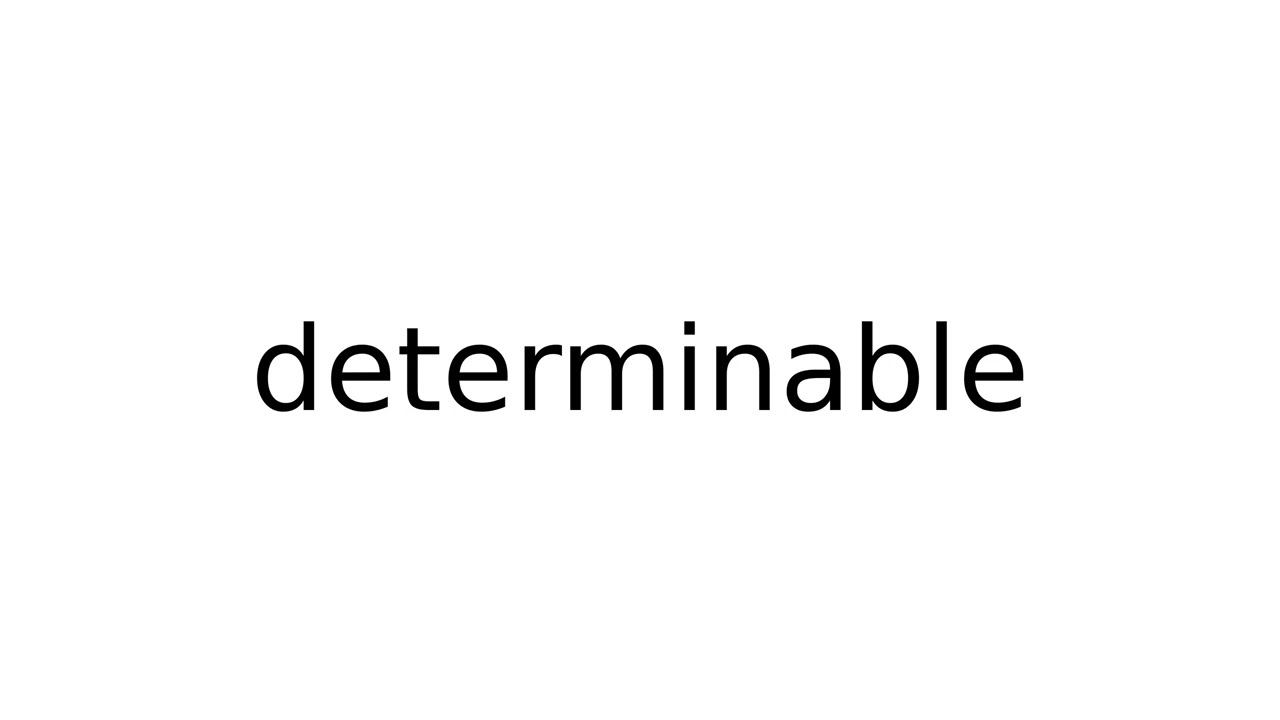 determinable #legal #term #terms #english #meaning #meanings #definition #definitions