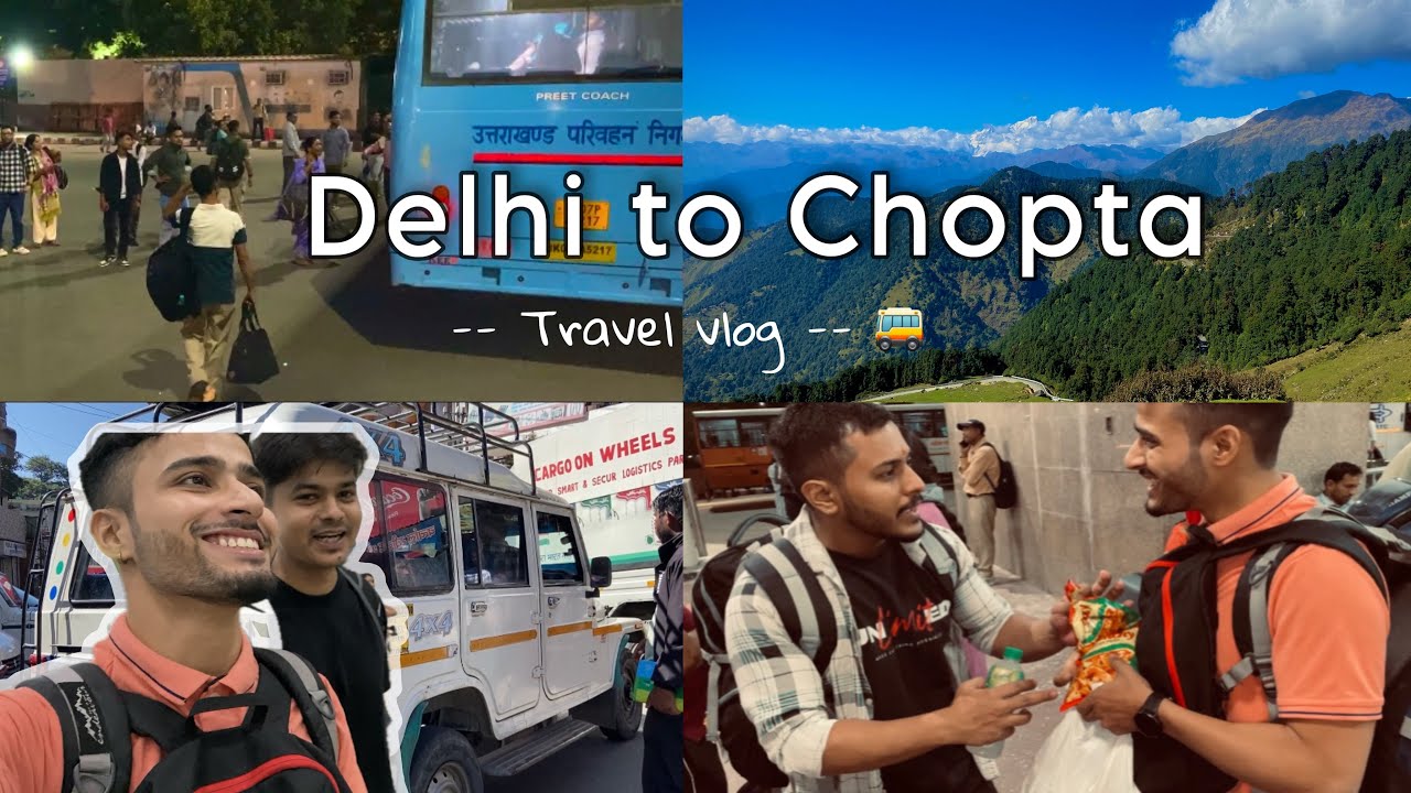 Delhi to Chopta by Bus | Budget Trip to Heaven | Chopta Uttarakhand 🏔️