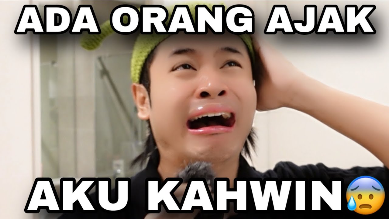 ADA ORANG AJAK AKU KAHWIN 😰 MACAM MANA NI 😰