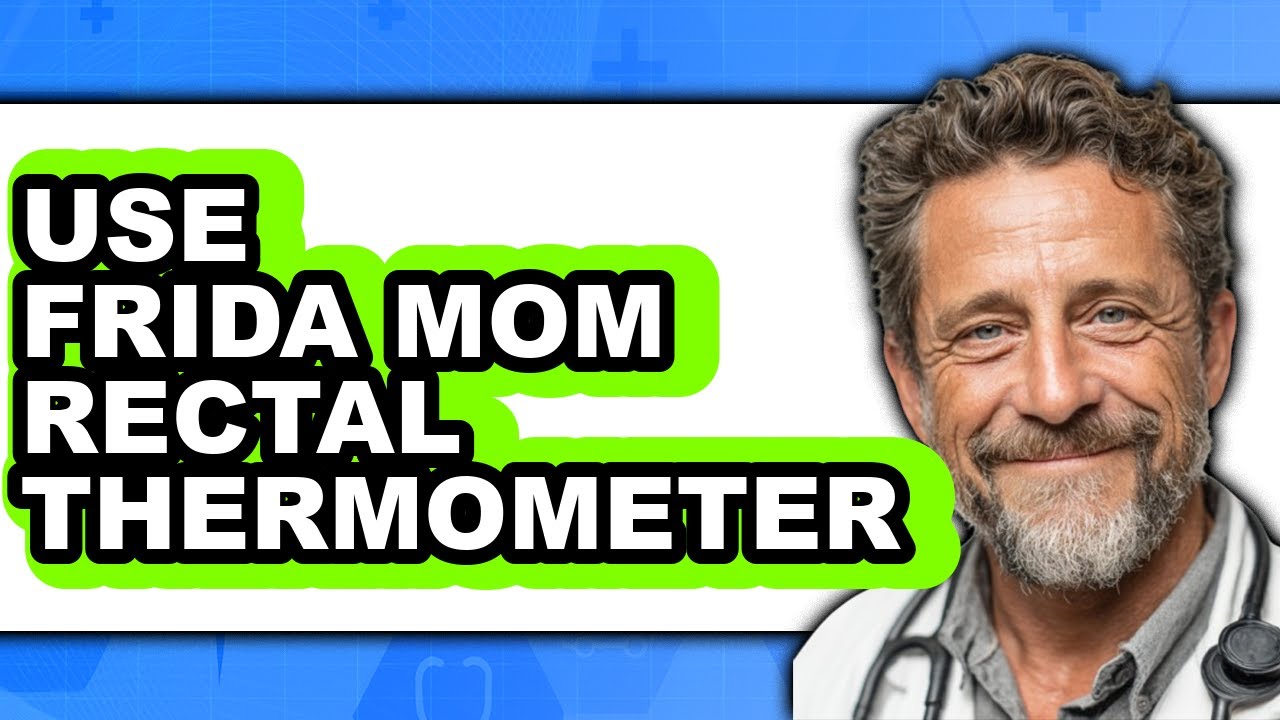 How to Use Frida Mom Rectal Thermometer - Easy Guide
