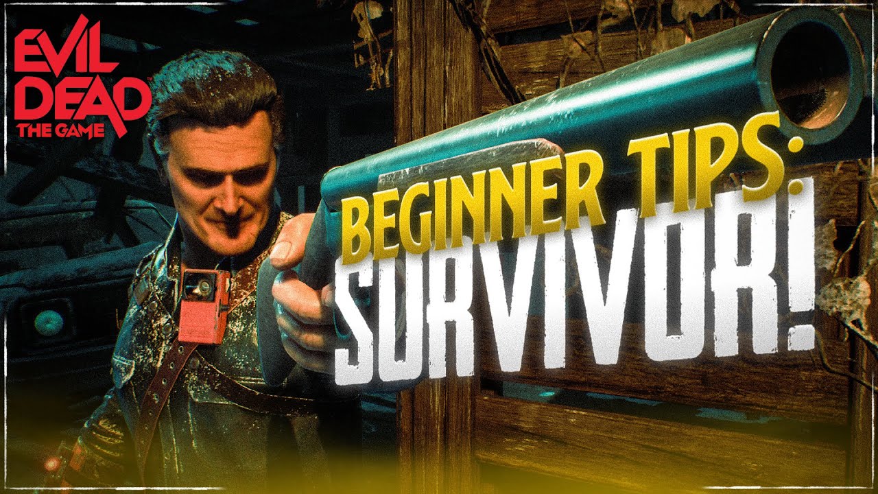 Beginner Survivor Tips! (Evil Dead: The Game)