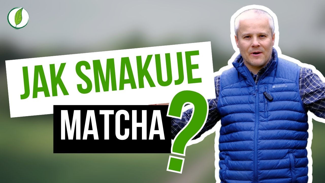 Jak smakuje matcha? Na co zwracać uwagę, a czego unikać 🍵