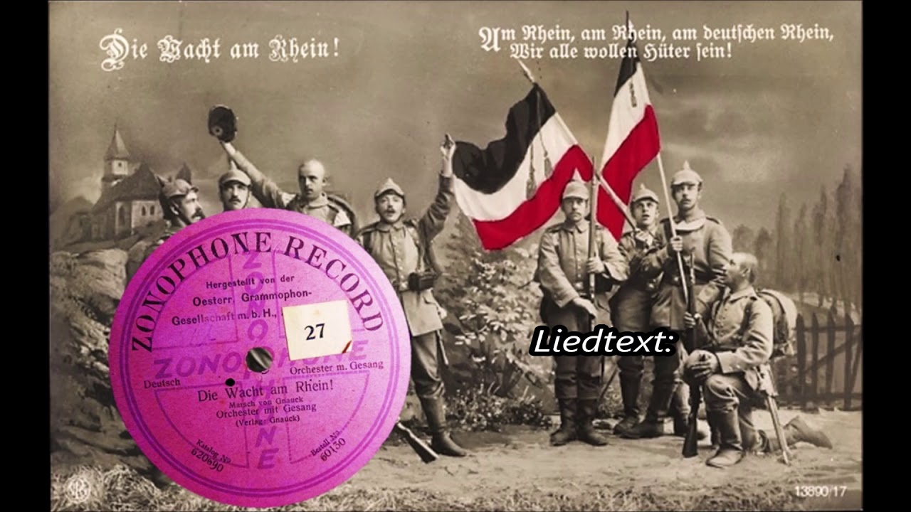 Die Wacht am Rhein! Marsch & Lied, Zonophon Orchester & Gesang, Berlin, 1913