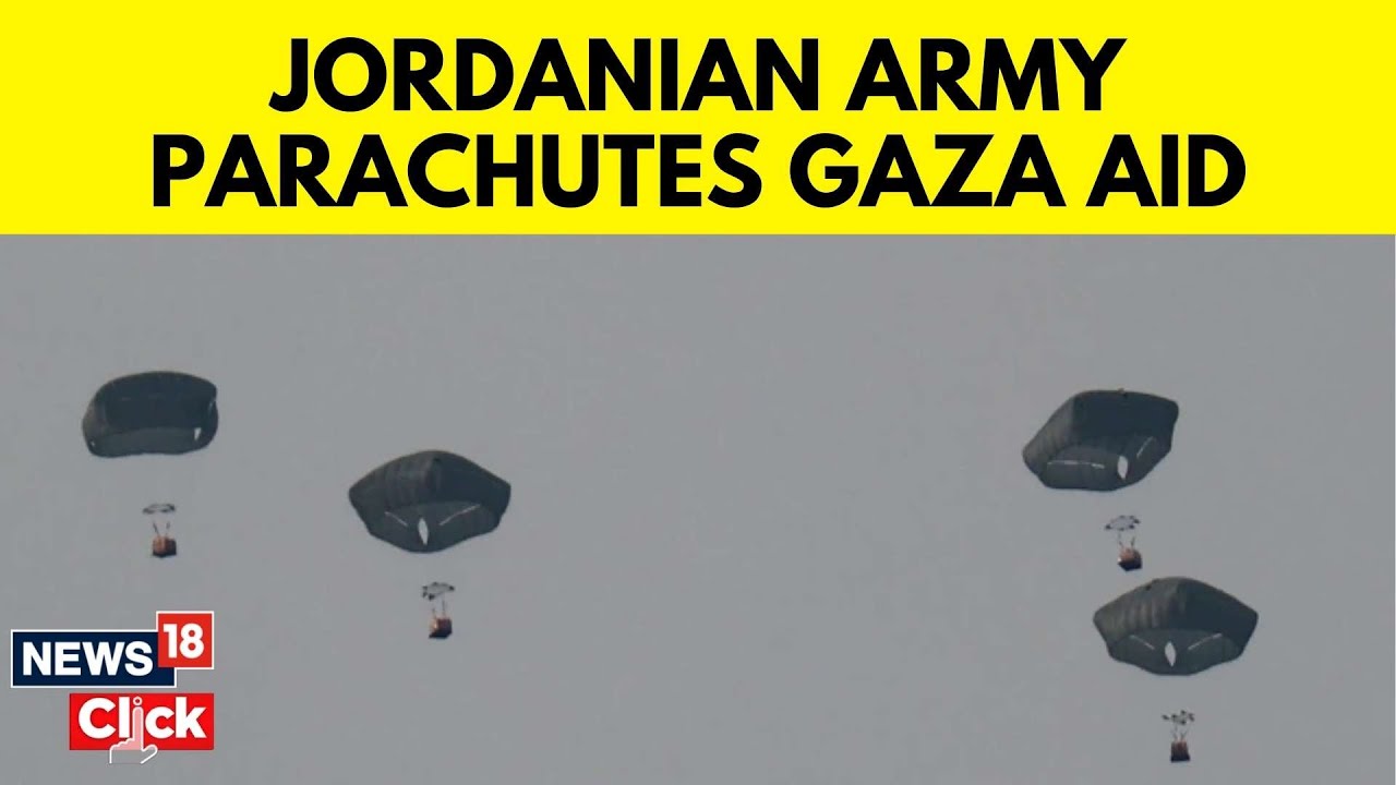 Gaza Latest | Jordan News | Jordanian Forces Make Four Air Drops With Aid For Gaza | N18V