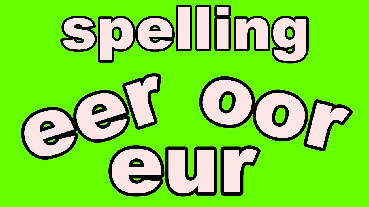 EER OOR EUR - SPELLING met meester Richard