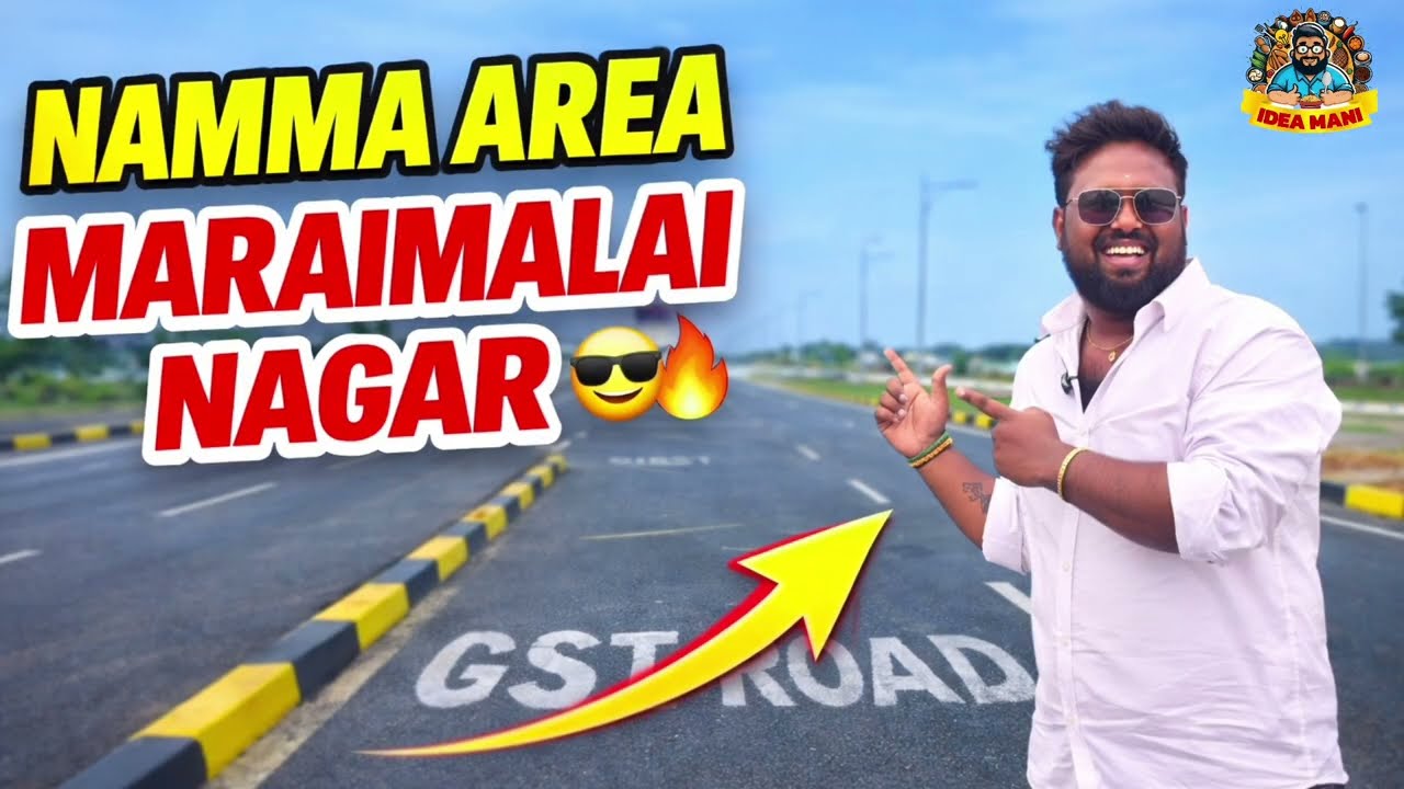 NAMMA AREA MARAIMALAI NAGAR ❤️ | Chennai Next Hotspot 🔥 | GST Road Plots For Sale | Idea Mani