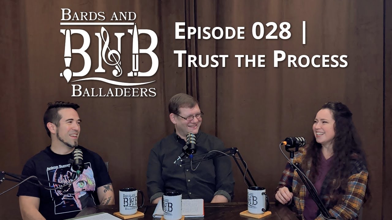 BNB 028 | Trust the Process | Bards and Balladeers #podcast  #trusttheprocess