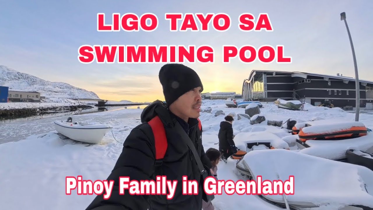 MALIGO KAMI SA SWIMMING POOL DITO SA GREENLAND | PINOY IN GREENLAND