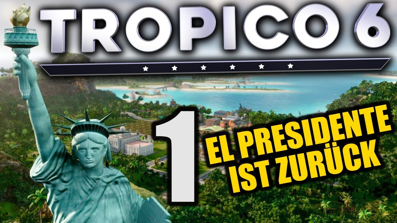 Tropico 6 - 1 - El Presidente ist zurück! - [ Tropico 6 Deutsch Gameplay | Closed Beta]