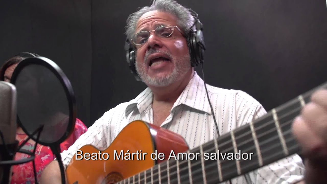 Cancion Beato Mártir de Amor