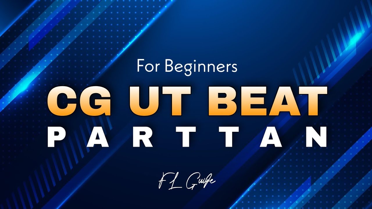 Hot To Make CG UT BEAT PARTTAN | 2022 For Beginners | FL Guide