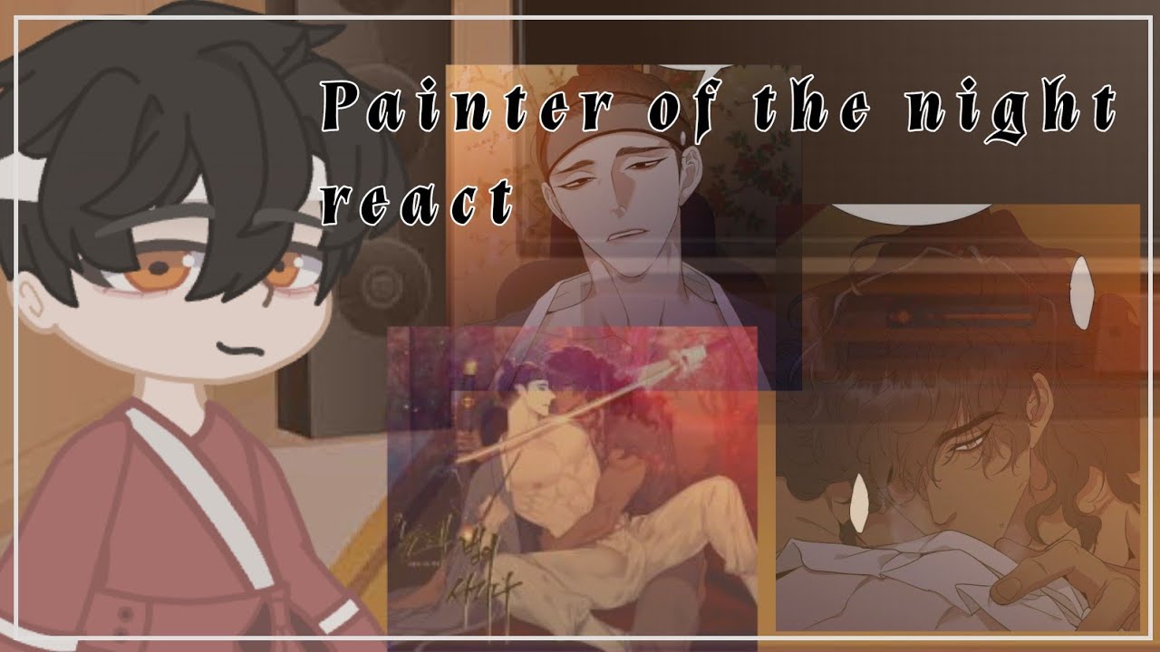 Painter of the night react to eyes clouded by the tiger